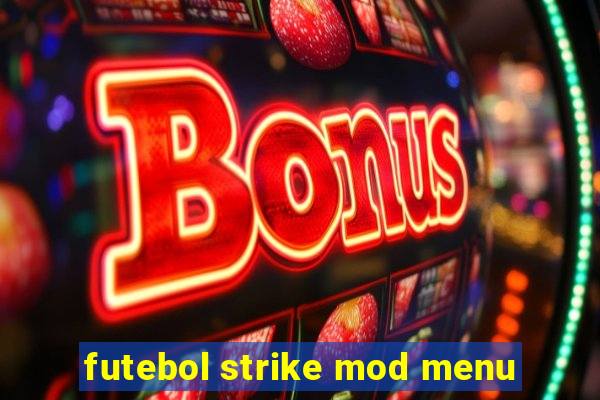 futebol strike mod menu